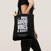 FAITES DE GOOD VIBES UN HABIT | SAC FOURRE-TOUT (De près)