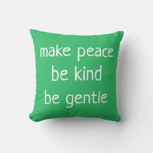 "Faites de la paix un peu gentille" Coussin vert