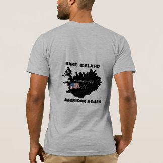 Faites de l'Islande l'Amérique à nouveau T-Shirt d