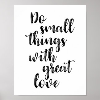 Faites de petites choses avec grand amour Poster