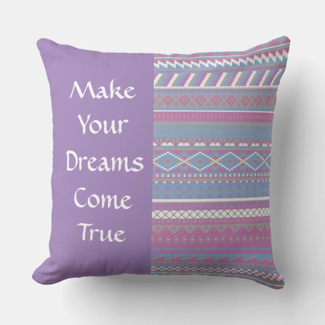 " Faites de vos rêves une réalité" Coussin Aztec (Recto)
