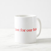 Faites gagner le passé pour notre future tasse (Devant droit)