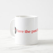 Faites gagner le passé pour notre future tasse (Devant gauche)