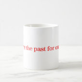 Faites gagner le passé pour notre future tasse (Centre)