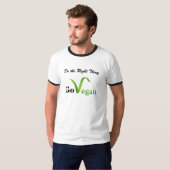 Faites la bonne chose vont T-shirt végétalien (Devant entier)