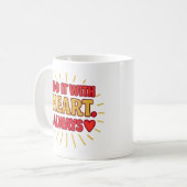 Faites-le avec cœur. Toujours - Mug (Devant gauche)