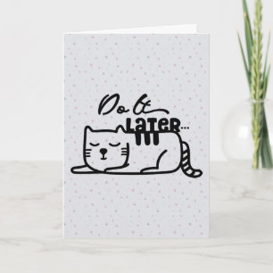 Faites-le ultérieurement Carte de voeux pour chat