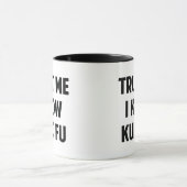 Faites-moi confiance Je Connais Kung Fu Coffee Mug (Centre)