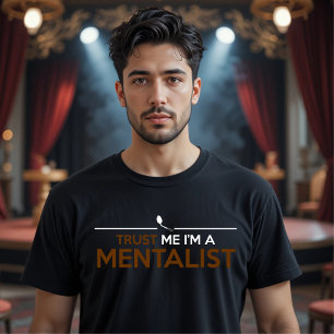 Faites-moi confiance, je suis T-shirt MENTALIST