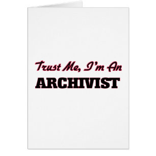 Faites-moi confiance je suis un archiviste