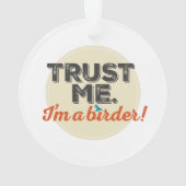 Faites-moi confiance. Je suis un Birder ! Emblème (dos)