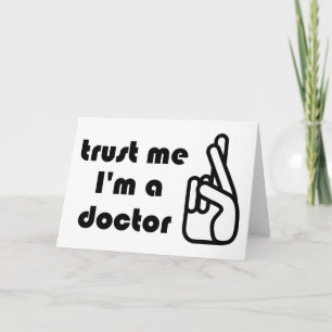 Faites-moi confiance Je suis un Docteur Carte de V
