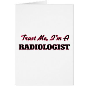 Faites-moi confiance je suis un radiologue