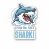 Faites-moi confiance, je suis un requin - Sticker (Devant)