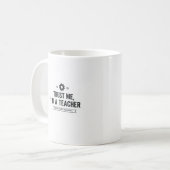 Faites-moi confiance Je suis une Mug d'enseignant (Devant gauche)