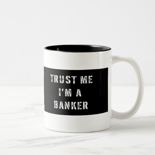 Faites-moi confiance je suis une tasse de banquier (Droit)