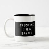 Faites-moi confiance je suis une tasse de banquier (Gauche)