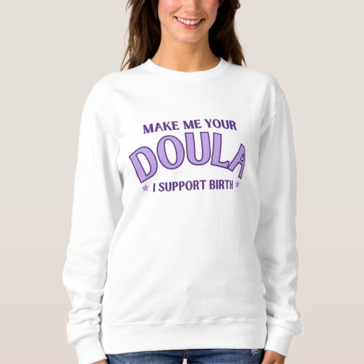"Faites-moi votre Doula" Sweatshirt d'accouchement (Devant)
