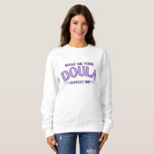 "Faites-moi votre Doula" Sweatshirt d'accouchement (Devant entier)
