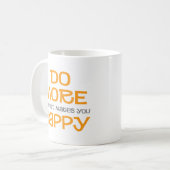 Faites plus de ce qui vous rend heureux Mug (Devant gauche)