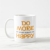 Faites plus de ce qui vous rend heureux Mug (Gauche)