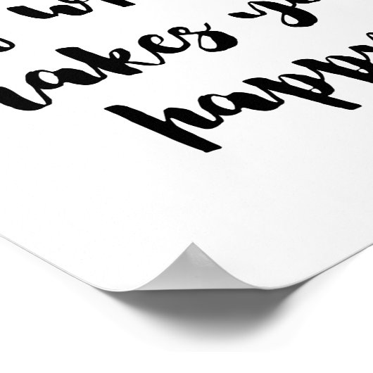 Faites Plus De Ce Qui Vous Rend Heureux Poster (Coin)