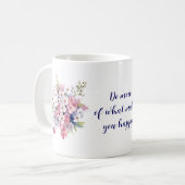 "Faites plus..." - Le bonheur fleurit la tasse de (Devant gauche)
