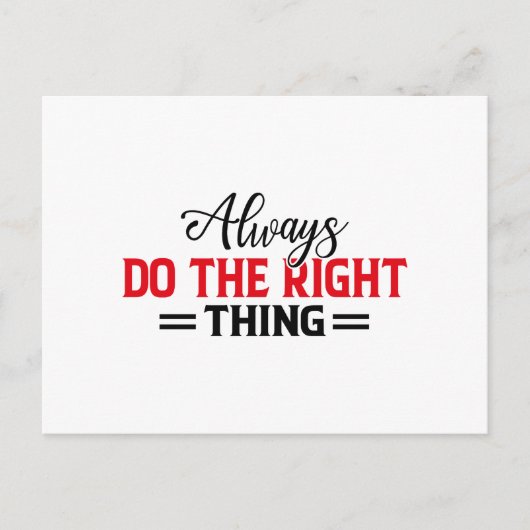 Faites Toujours La Bonne Chose - Carte Postale De  (Devant)