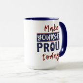 "Faites-vous la fierté de vous-même" tasses (Devant droit)