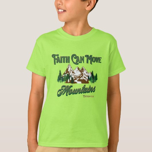 Faith Can Move Mountains T-Shirt (Voorkant)