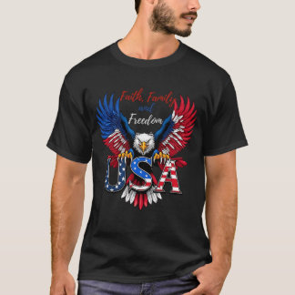 Faith, Family, and Freedom - American Eagle USA T- T-shirt