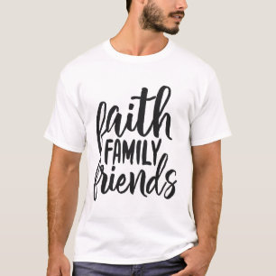 Faith Family Friends Religieuze woordkunst T-shirt