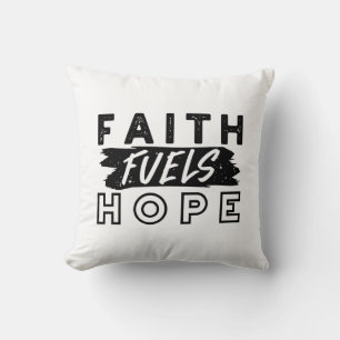Faith Fuels Hope Citaat – Opbeurende Christelijke  Kussen