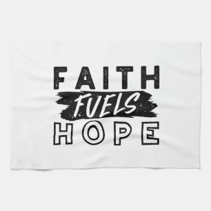 Faith Fuels Hope Citaat – Opbeurende Christelijke Theedoek