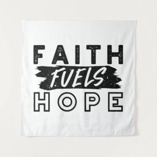 Faith Fuels Hope Citaat – Opbeurende Christelijke  Wandkleed