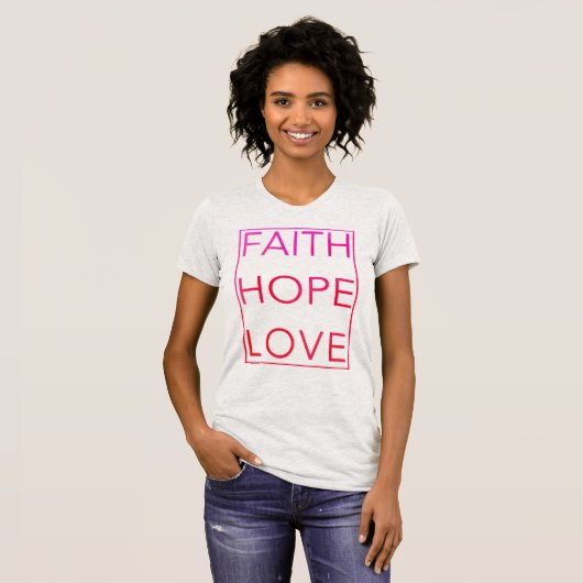 Faith Hope en Love T-shirt (Voorkant volledig)