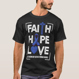 Faith Hope Love Acuut Respiratoir Distress Syndroo T-shirt