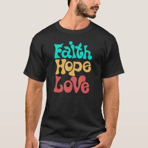 Faith Hope Love Bible Studie Christelijk T-shirt