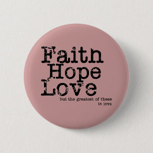 Faith Hope Love Button