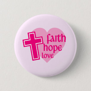 Faith Hope Love Button