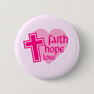 Faith Hope Love Button