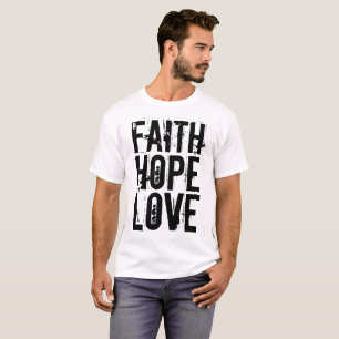 FAITH HOPE LOVE Christelijke T-shirts