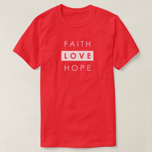 Faith Hope Love Christian T-Shirt (Design devant)