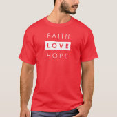 Faith Hope Love Christian T-Shirt (Devant)
