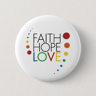 Faith, Hope, Love - Gay Lesbian Awareness Ronde Button 5,7 Cm