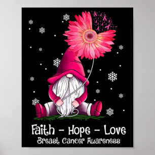 Faith Hope Love Gnome Pink Sunflower Breast Cancer Poster