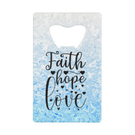 Faith Hope Love Kredietkaart Flessenopener