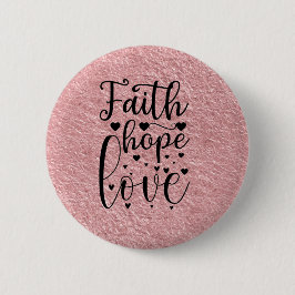 Faith Hope Love Ronde Button 5,7 Cm