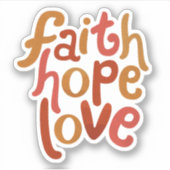 Faith Hope Love Sticker (Voorkant)