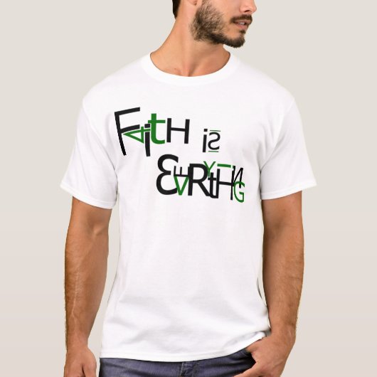 Faith is Alles - shirt (Voorkant)